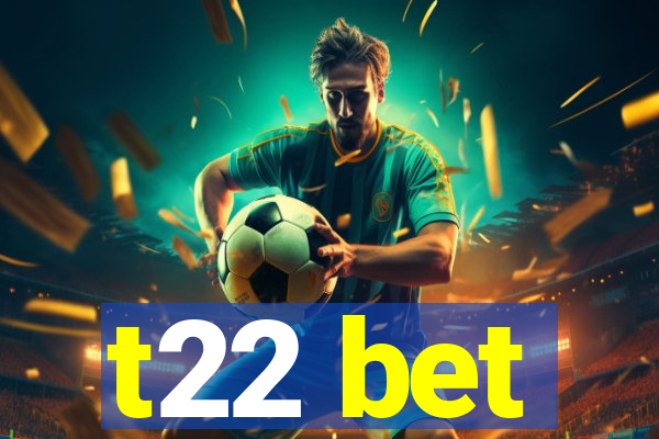 t22 bet